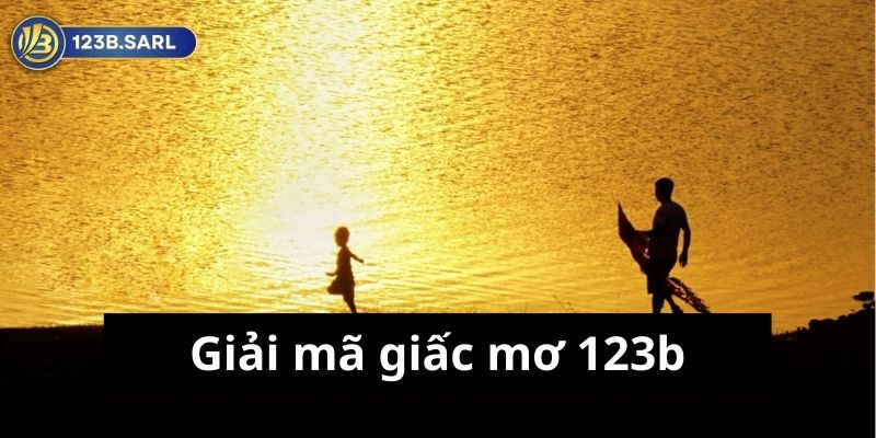Giải mã giấc mơ 123b: Bí mật ẩn giấu trong những con số 4 Giải mã giấc mơ 123b