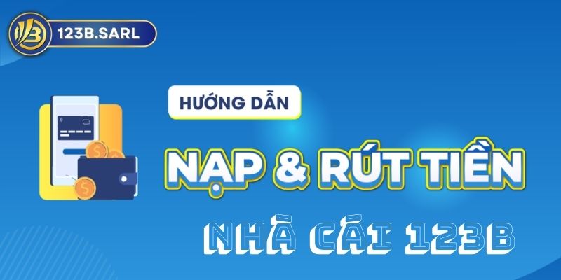 Nạp Rút Tiền 123b