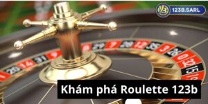Khám phá Roulette 123b - Sòng bài trực tuyến uy tín hàng đầu 32 Roulette 123b