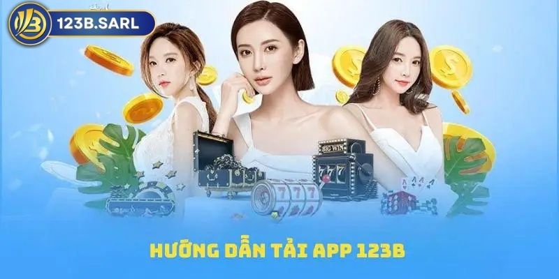Tải App 123b - Trải nghiệm thế giới cá cược trên ứng dụng di động 1 Tải App 123b
