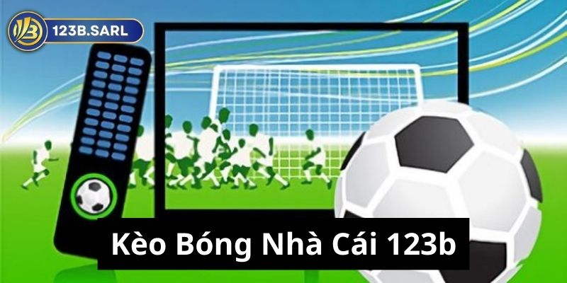 Kèo Bóng Nhà Cái 123b: Nơi Giao Lưu, Trao Đổi, Và Kiếm Tiền Từ Bóng Đá 7 Kèo Bóng Nhà Cái 123b
